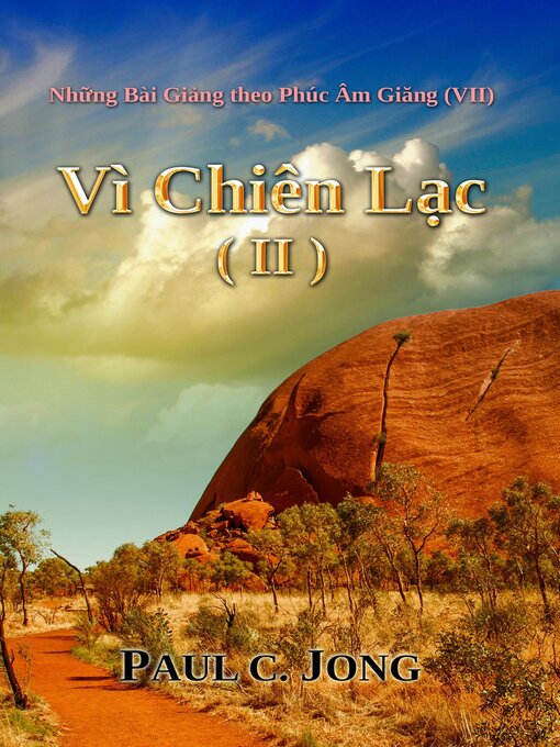 Title details for Những Bài Giảng theo Phúc Âm Giăng (VII)--Vì Chiên Lạc (II) by Paul C. Jong - Wait list